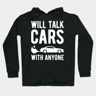 Will Talk Cars With Anyone - 3 Hoodie